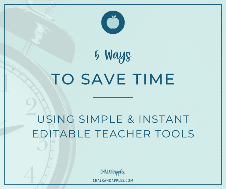 5 Ways to Save Time Using Simple & Instant Editable Teacher Tools