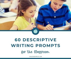 Descriptive Writing Prompts for the Classroom