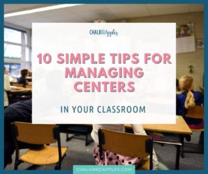 Tips for managing centers in your classroom