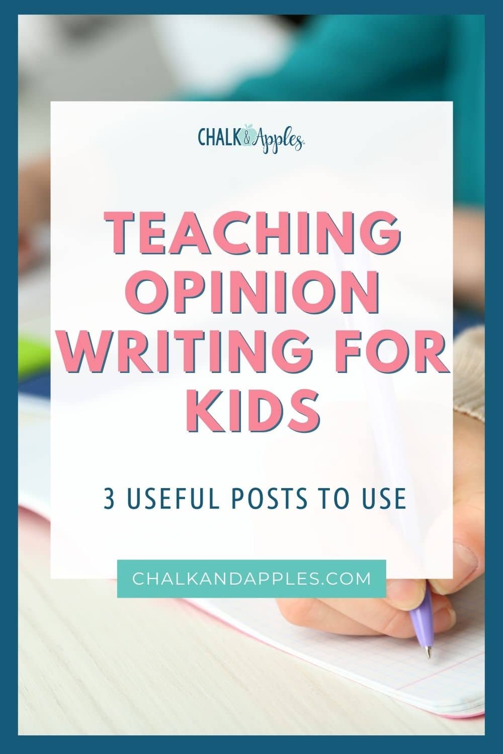 Teaching Opinion Writing for Kids - Chalk & Apples
