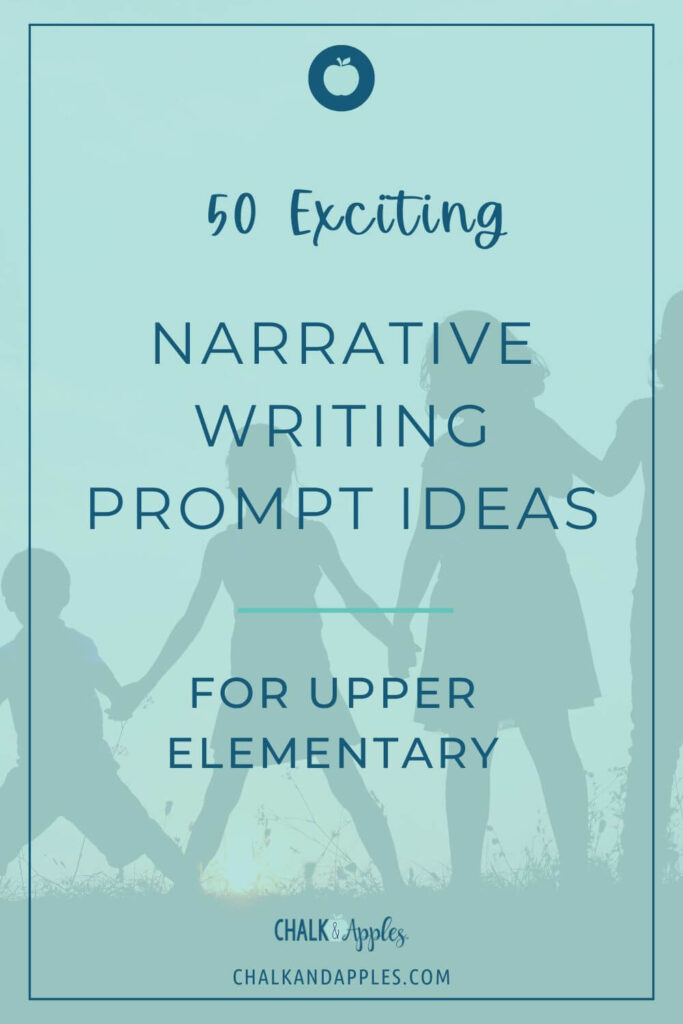 Narrative writing prompt ideas for kids in upper elementary